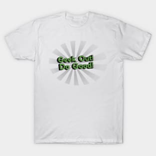 Geek Out! Do Good! T-Shirt